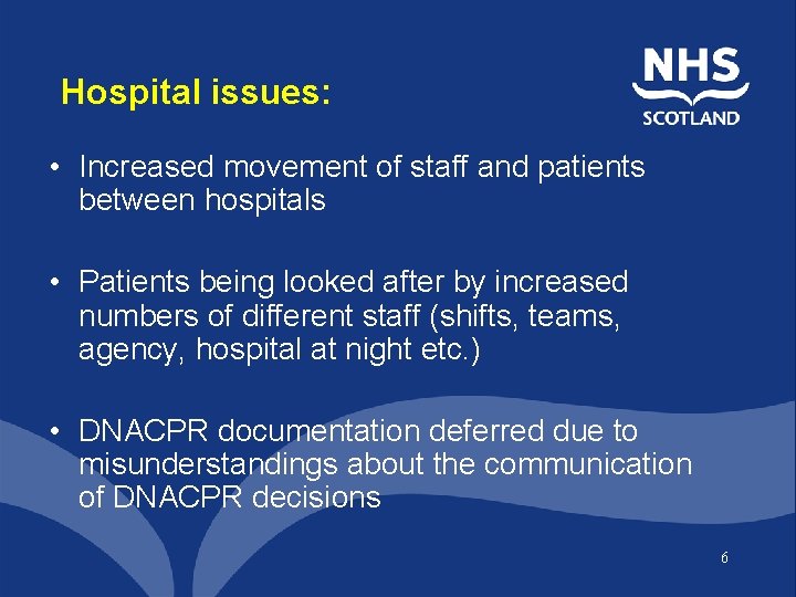 Hospital issues: • Increased movement of staff and patients between hospitals • Patients being