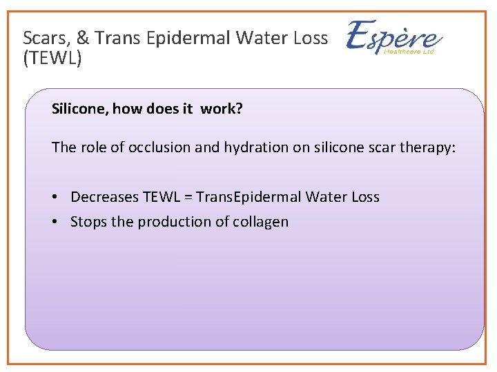 Scars, & Trans Epidermal Water Loss (TEWL) Silicone, how does it work? The role