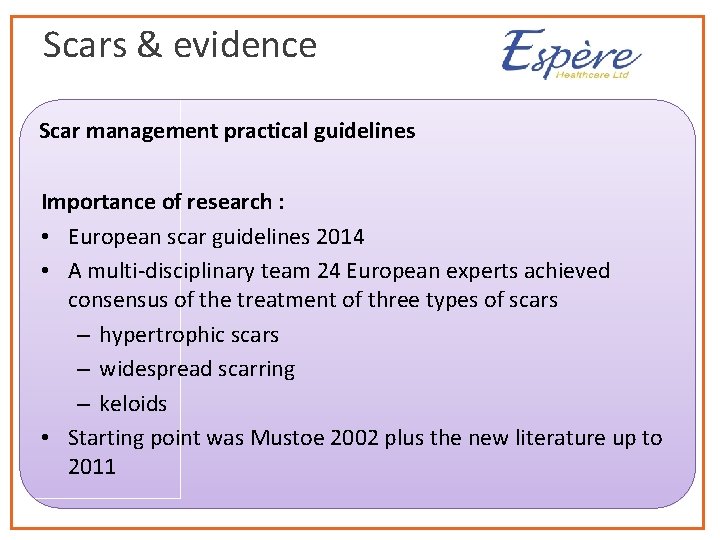 Scars & evidence Scar management practical guidelines Importance of research : • European scar