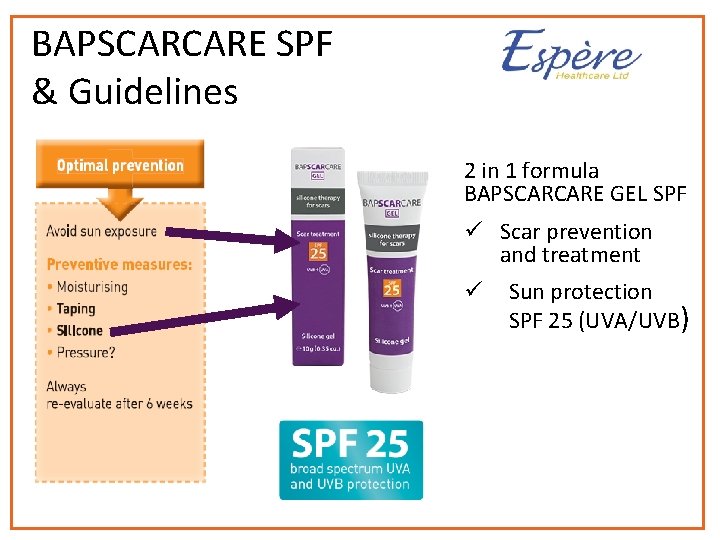 BAPSCARCARE SPF & Guidelines 2 in 1 formula BAPSCARCARE GEL SPF ü Scar prevention