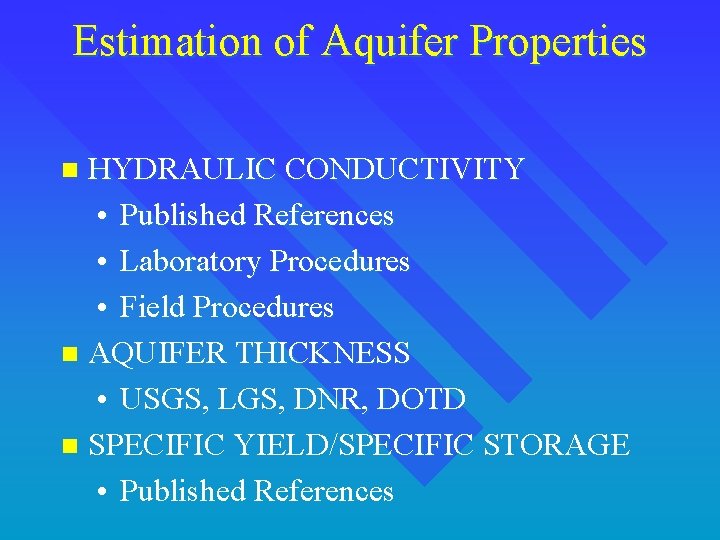 Estimation of Aquifer Properties HYDRAULIC CONDUCTIVITY • Published References • Laboratory Procedures • Field