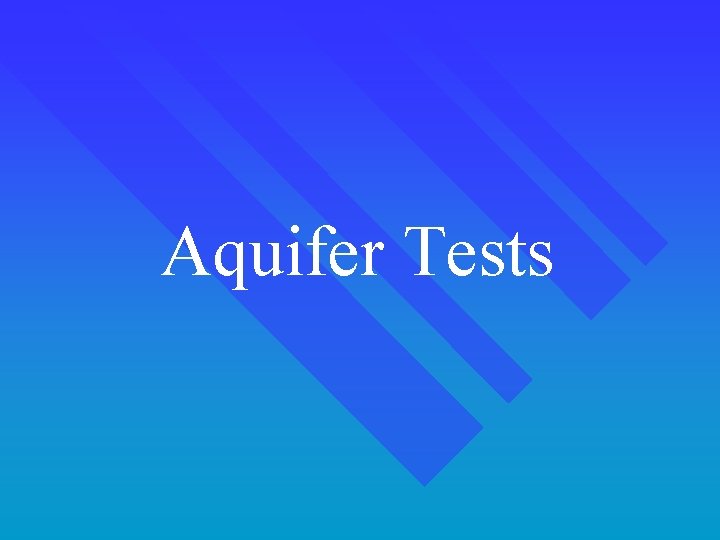 Aquifer Tests 