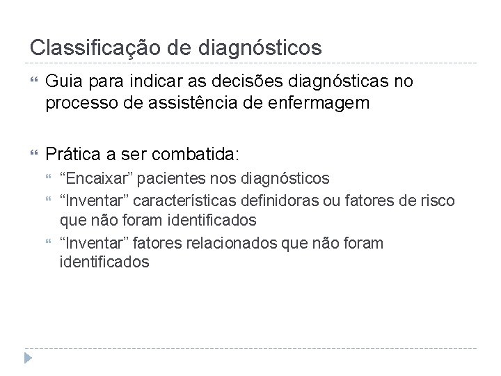 Classificação de diagnósticos Guia para indicar as decisões diagnósticas no processo de assistência de