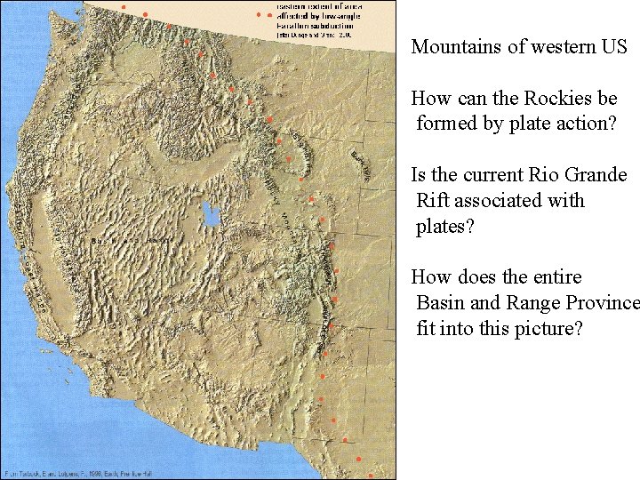 Mountains of western US How can the Rockies be formed by plate action? Is