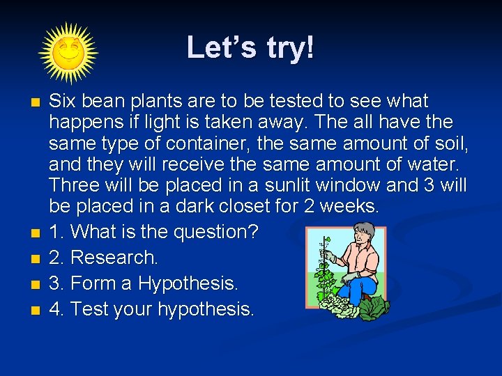 Let’s try! n n n Six bean plants are to be tested to see