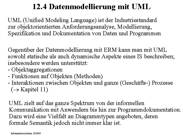 12. 4 Datenmodellierung mit UML (Unified Modeling Language) ist der Industriestandard zur objektorientierten Anforderungsanalyse, 12. 4 Datenmodellierung mit UML (Unified Modeling Language) ist der Industriestandard zur objektorientierten Anforderungsanalyse,