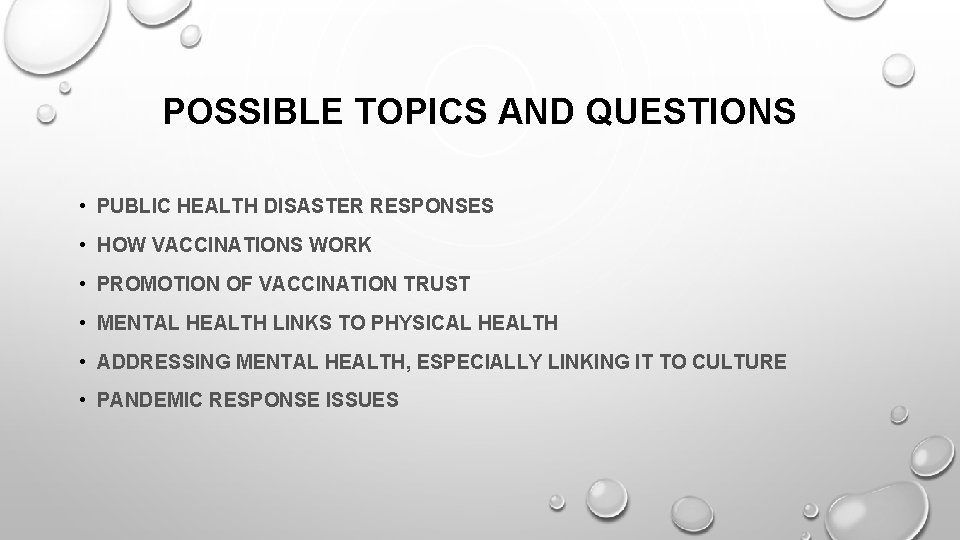 POSSIBLE TOPICS AND QUESTIONS • PUBLIC HEALTH DISASTER RESPONSES • HOW VACCINATIONS WORK •
