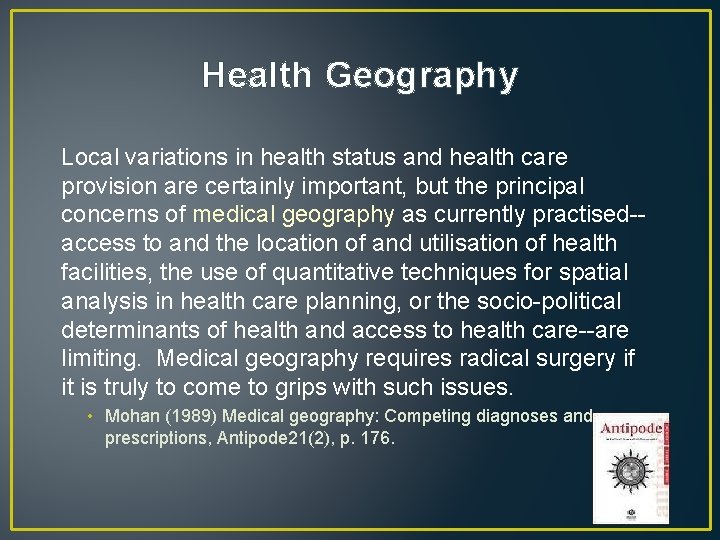 Health Geography Local variations in health status and health care provision are certainly important,