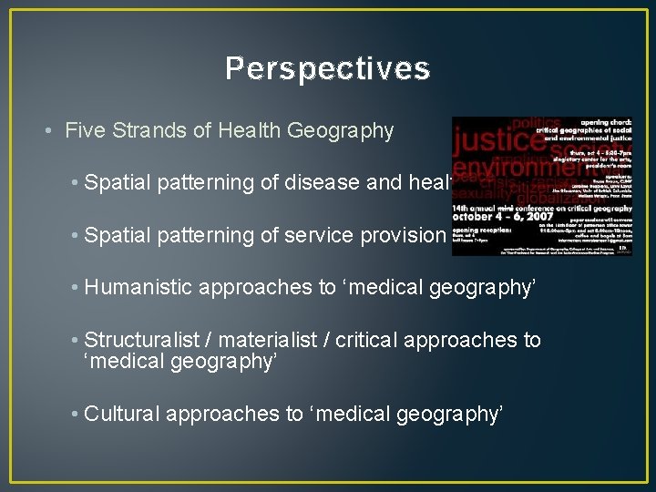 Perspectives • Five Strands of Health Geography • Spatial patterning of disease and health