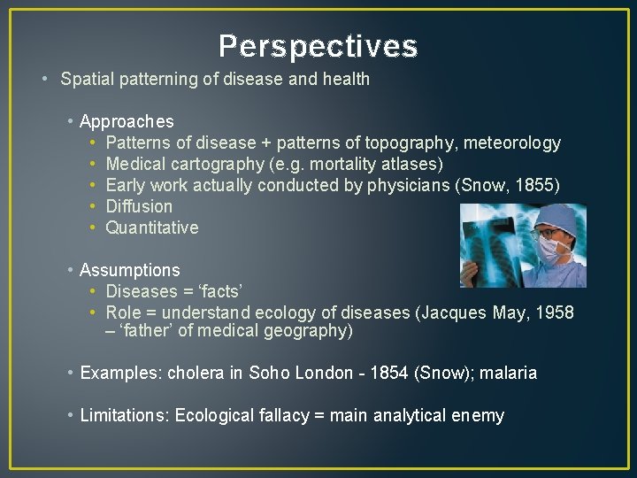 Perspectives • Spatial patterning of disease and health • Approaches • Patterns of disease