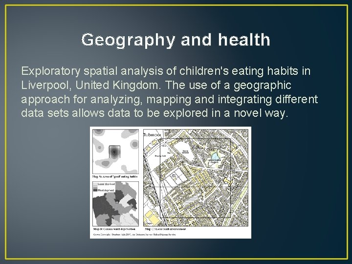 Geography and health Exploratory spatial analysis of children's eating habits in Liverpool, United Kingdom.