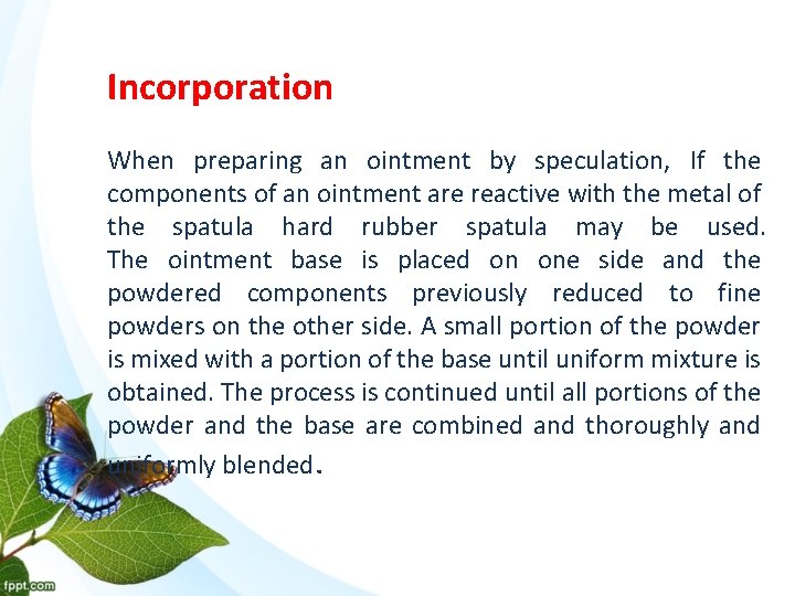 Incorporation When preparing an ointment by speculation, If the components of an ointment are