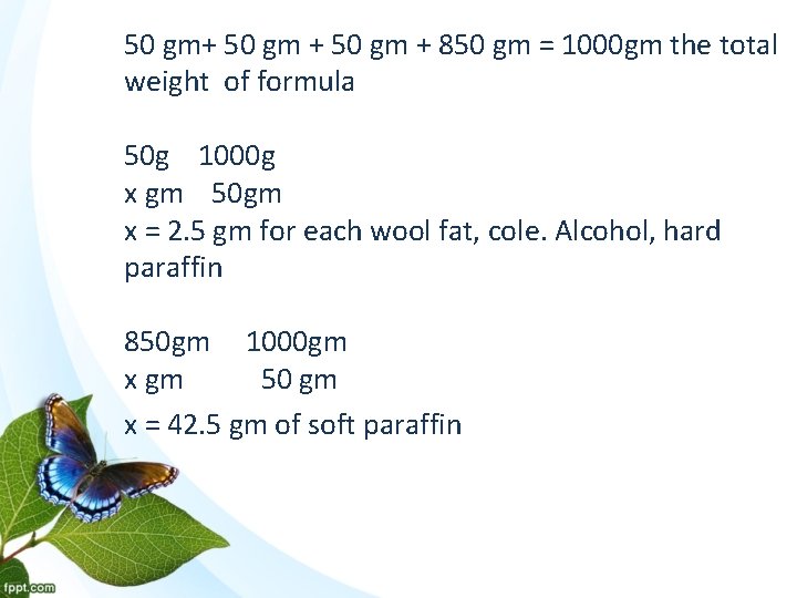 50 gm+ 50 gm + 850 gm = 1000 gm the total weight of
