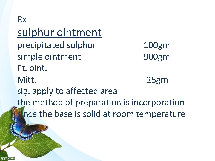 Rx sulphur ointment precipitated sulphur 100 gm simple ointment 900 gm Ft. oint. Mitt.