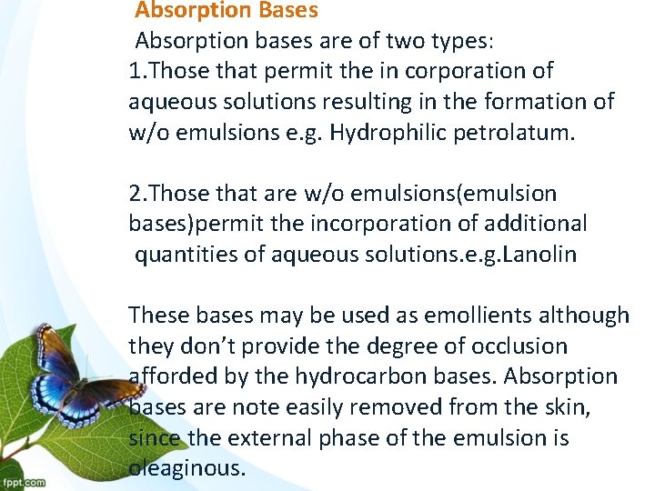 Absorption Bases Absorption bases are of two types: 1. Those that permit the in