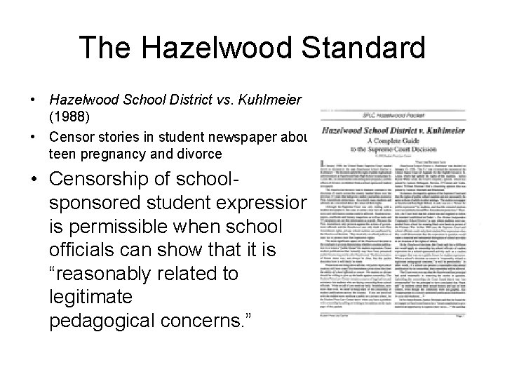 The Hazelwood Standard • Hazelwood School District vs. Kuhlmeier (1988) • Censor stories in The Hazelwood Standard • Hazelwood School District vs. Kuhlmeier (1988) • Censor stories in