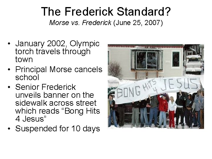 The Frederick Standard? Morse vs. Frederick (June 25, 2007) • January 2002, Olympic torch The Frederick Standard? Morse vs. Frederick (June 25, 2007) • January 2002, Olympic torch