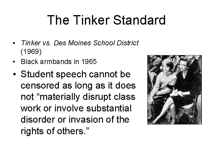The Tinker Standard • Tinker vs. Des Moines School District (1969) • Black armbands The Tinker Standard • Tinker vs. Des Moines School District (1969) • Black armbands