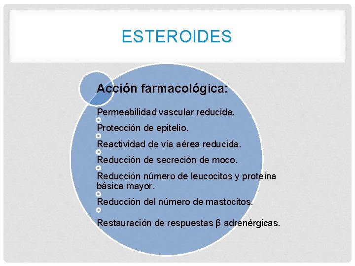 ESTEROIDES Acción farmacológica: Permeabilidad vascular reducida. Protección de epitelio. Reactividad de vía aérea reducida. ESTEROIDES Acción farmacológica: Permeabilidad vascular reducida. Protección de epitelio. Reactividad de vía aérea reducida.