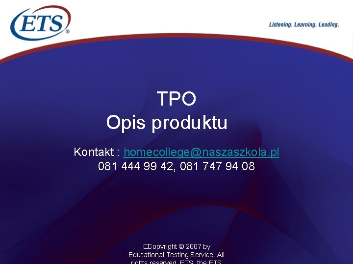 TPO Opis produktu Kontakt : homecollege@naszaszkola. pl 081 444 99 42, 081 747 94