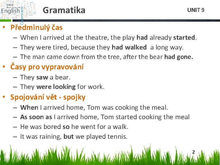 Gramatika UNIT 9 • Předminulý čas – When I arrived at theatre, the play