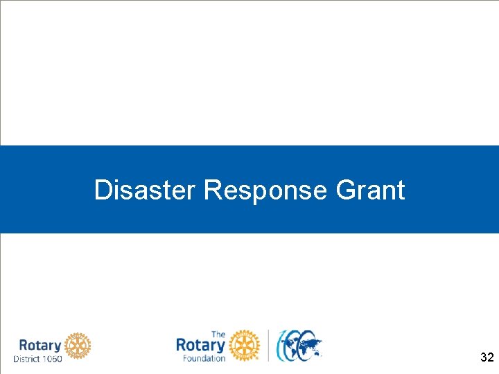 Disaster Response Grant 32 