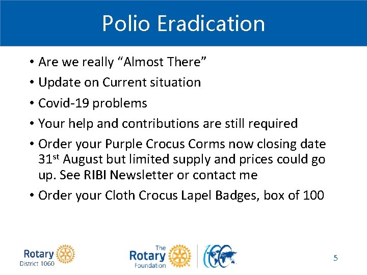 Polio Eradication • Are we really “Almost There” • Update on Current situation •