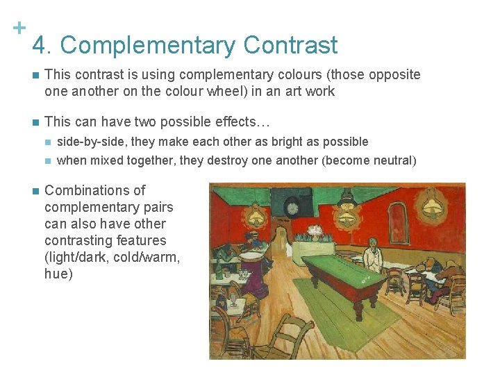 + 4. Complementary Contrast n This contrast is using complementary colours (those opposite one