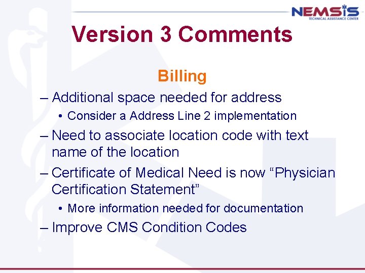 Version 3 Comments Billing – Additional space needed for address • Consider a Address