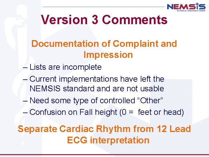 Version 3 Comments Documentation of Complaint and Impression – Lists are incomplete – Current