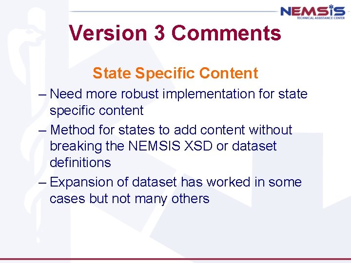 Version 3 Comments State Specific Content – Need more robust implementation for state specific