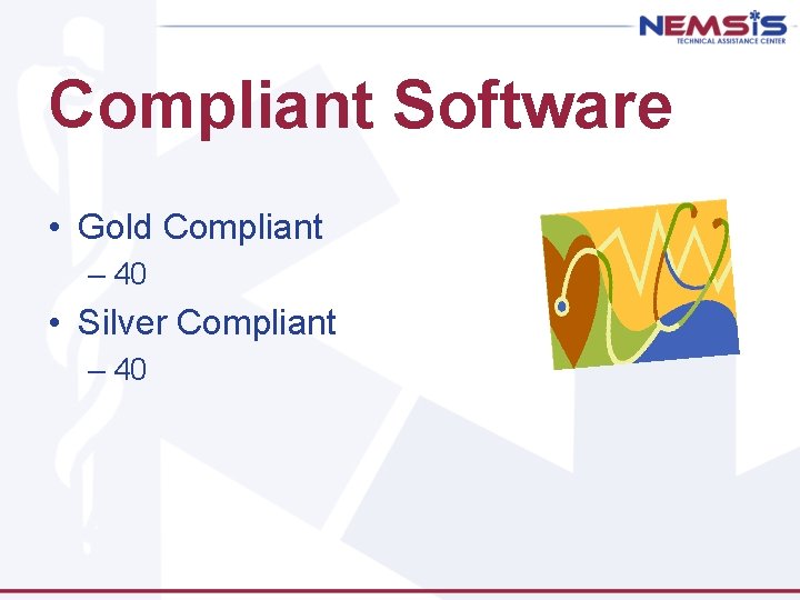 Compliant Software • Gold Compliant – 40 • Silver Compliant – 40 