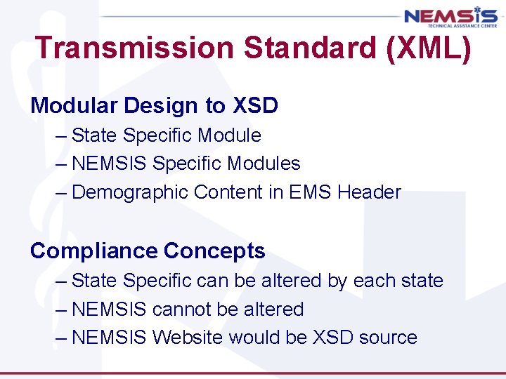 Transmission Standard (XML) Modular Design to XSD – State Specific Module – NEMSIS Specific