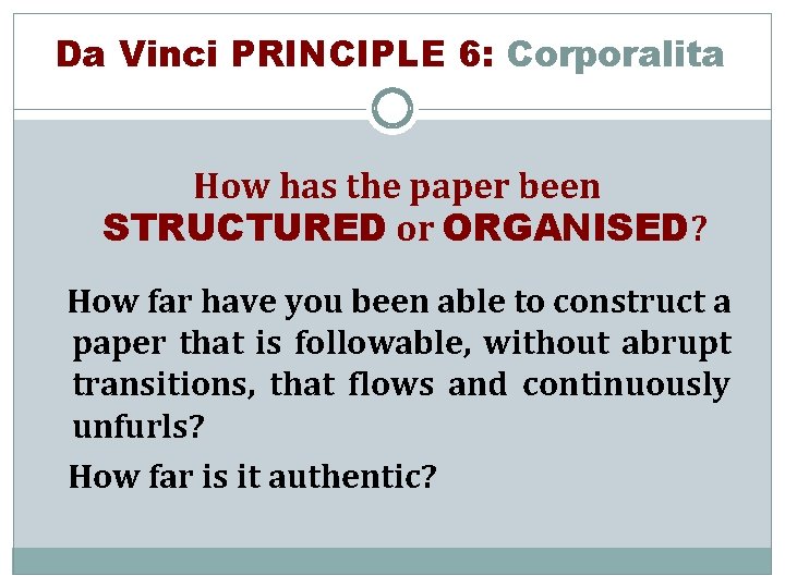 Da Vinci PRINCIPLE 6: Corporalita How has the paper been STRUCTURED or ORGANISED? How