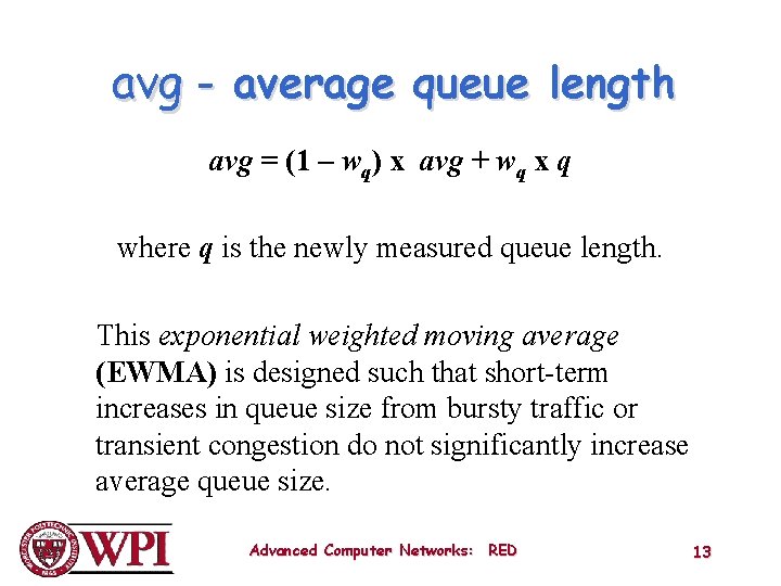 avg - average queue length avg = (1 – wq) x avg + wq
