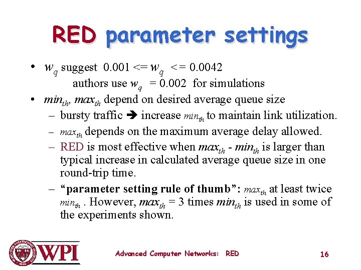 RED parameter settings • wq suggest 0. 001 <= wq <= 0. 0042 authors