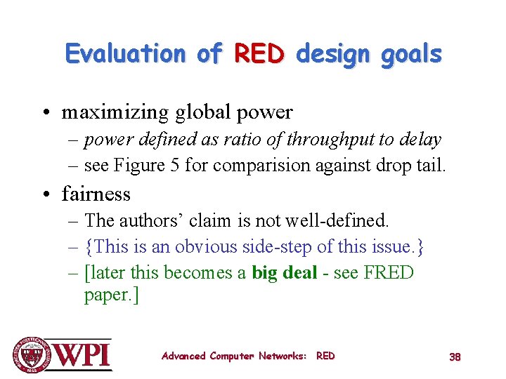 Evaluation of RED design goals • maximizing global power – power defined as ratio