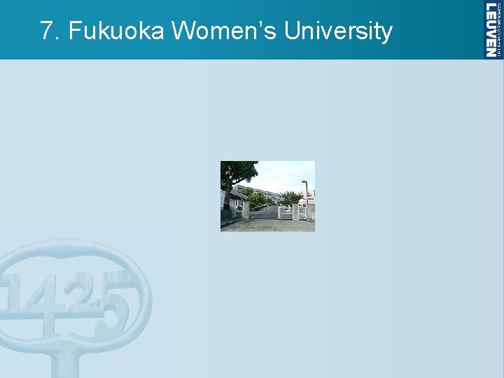 7. Fukuoka Women’s University 7. Fukuoka Women’s University