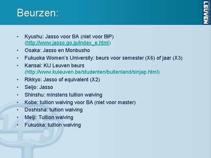 Beurzen: • • • Kyushu: Jasso voor BA (niet voor Bi. P) (http: //www. Beurzen: • • • Kyushu: Jasso voor BA (niet voor Bi. P) (http: //www.
