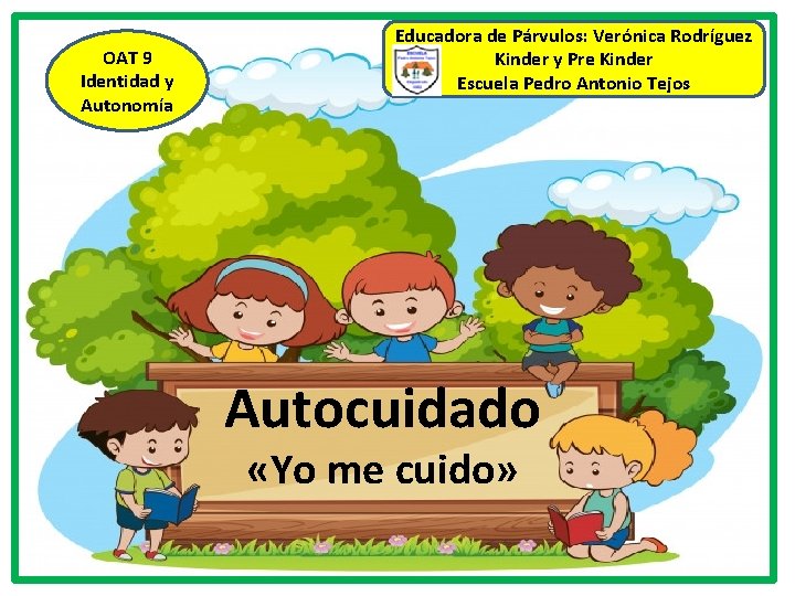 OAT 9 Identidad y Autonomía Educadora de Párvulos: Verónica Rodríguez Kinder y Pre Kinder