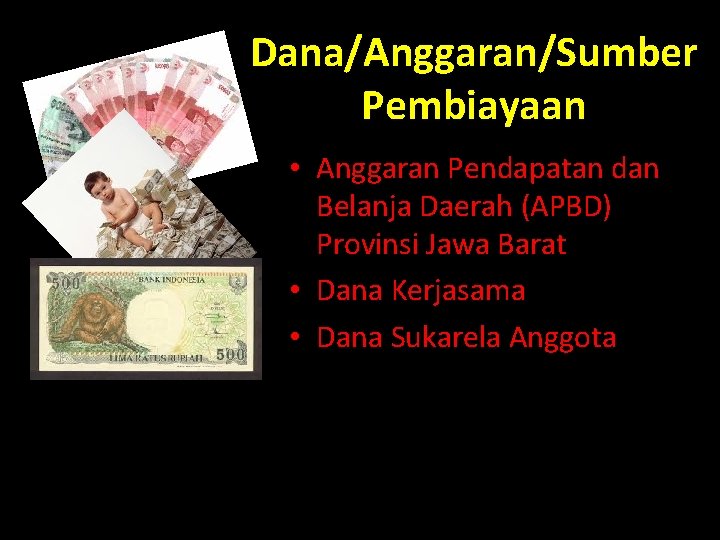 Dana/Anggaran/Sumber Pembiayaan • Anggaran Pendapatan dan Belanja Daerah (APBD) Provinsi Jawa Barat • Dana Dana/Anggaran/Sumber Pembiayaan • Anggaran Pendapatan dan Belanja Daerah (APBD) Provinsi Jawa Barat • Dana