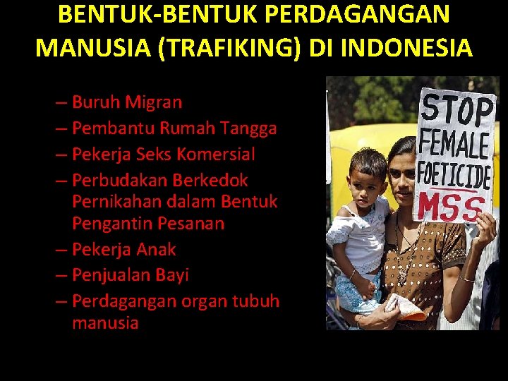 BENTUK-BENTUK PERDAGANGAN MANUSIA (TRAFIKING) DI INDONESIA – Buruh Migran – Pembantu Rumah Tangga – BENTUK-BENTUK PERDAGANGAN MANUSIA (TRAFIKING) DI INDONESIA – Buruh Migran – Pembantu Rumah Tangga –