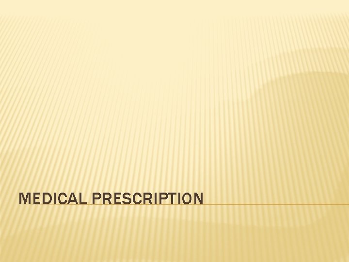 MEDICAL PRESCRIPTION 