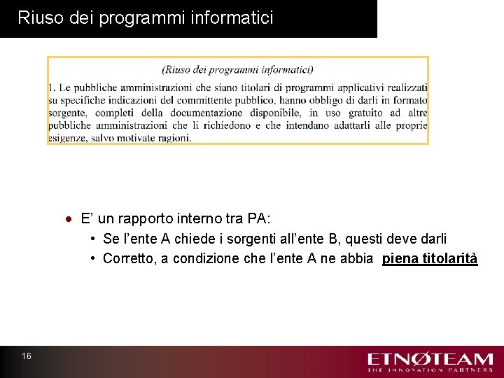 Riuso dei programmi informatici · E’ un rapporto interno tra PA: • Se l’ente