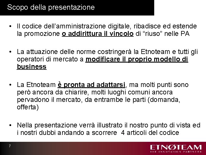 Scopo della presentazione • Il codice dell’amministrazione digitale, ribadisce ed estende la promozione o