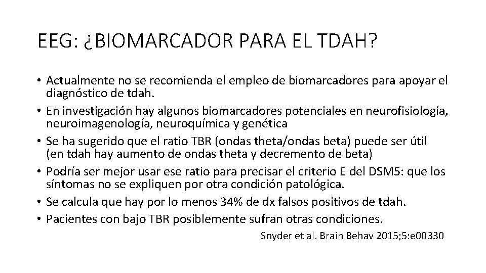 EEG: ¿BIOMARCADOR PARA EL TDAH? • Actualmente no se recomienda el empleo de biomarcadores