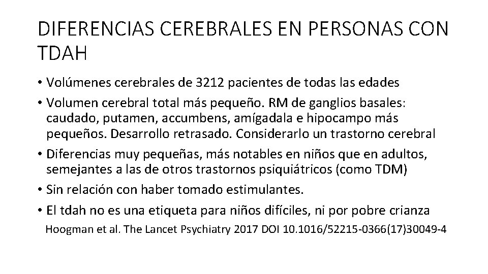 DIFERENCIAS CEREBRALES EN PERSONAS CON TDAH • Volúmenes cerebrales de 3212 pacientes de todas