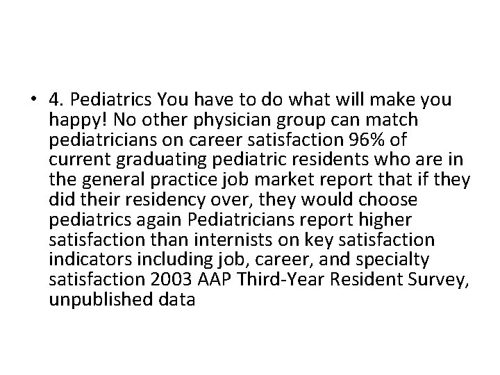  • 4. Pediatrics You have to do what will make you happy! No