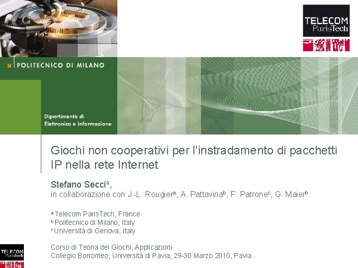 Giochi non cooperativi per l’instradamento di pacchetti IP nella rete Internet Stefano Seccia, in