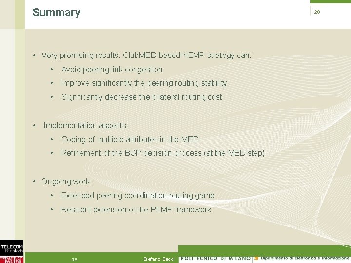 Summary 28 • Very promising results. Club. MED-based NEMP strategy can: • • Avoid